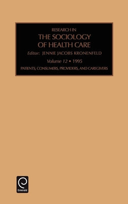 Patients, Consumers, Providers and Caregivers by Kronenfeld, Jennie Jacobs