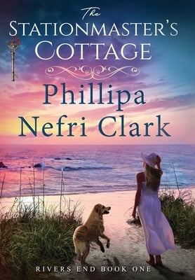 The Stationmaster's Cottage by Clark, Phillipa Nefri