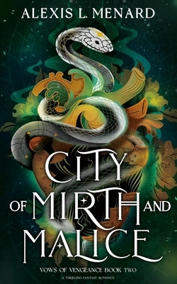 City of Mirth and Malice by Menard, Alexis L.