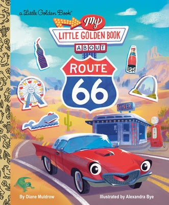 My Little Golden Book about Route 66 by Muldrow, Diane