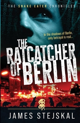 The Ratcatcher of Berlin by Stejskal, James