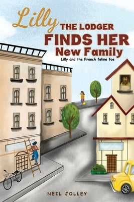 Lilly the Lodger Finds Her New Family by Jolley, Neil