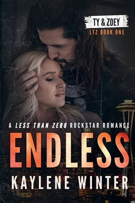Endless: A Less Than Zero Rockstar Romance by Winter, Kaylene