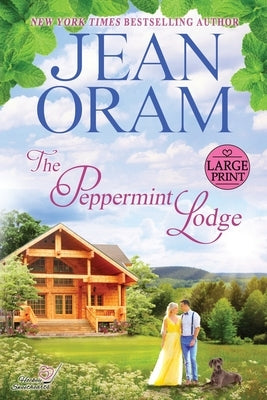 The Peppermint Lodge: A Single Parent Sweet Romance by Oram, Jean