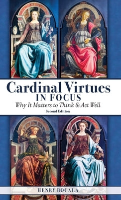Cardinal Virtues in Focus by Bocala, Henry