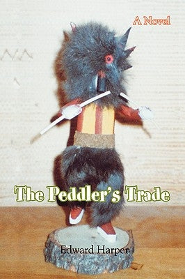 The Peddler's Trade by Harper, Edward