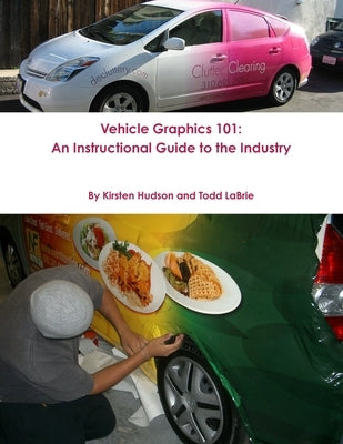 Vehicle Graphics 101 by Hudson, Kirsten