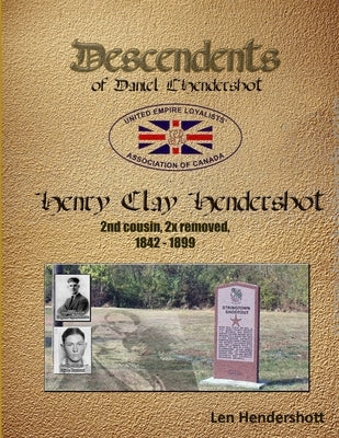 Descendant of Henry Clay Hendershot by Hendershott, Len