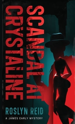 A Scandal at Crystalline: A James Early Mystery by Reid, Roslyn