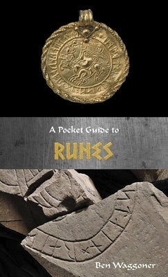 A Pocket Guide to Runes by Waggoner, Ben