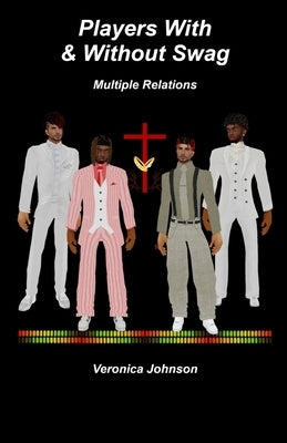 Players With & Without Swag: Multiple Relations by Johnson, Veronica