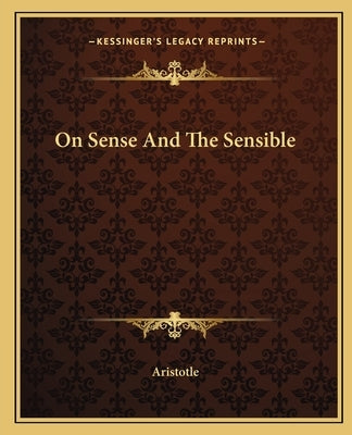 On Sense And The Sensible by Aristotle