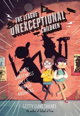 The League of Unexceptional Children by Daneshvari, Gitty