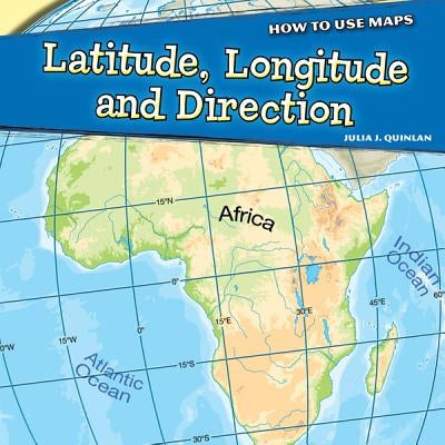 Latitude, Longitude, and Direction by Quinlan, Julia J.