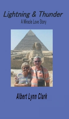 Lightning and Thunder: A Miracle Love Story by Clark, Albert Lynn