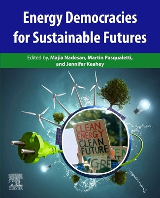 Energy Democracies for Sustainable Futures by Nadesan, Majia