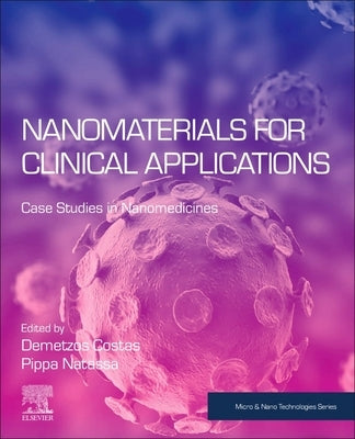 Nanomaterials for Clinical Applications: Case Studies in Nanomedicines by Demetzos, Costas
