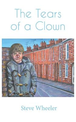 The Tears of a Clown by Wheeler, Steve