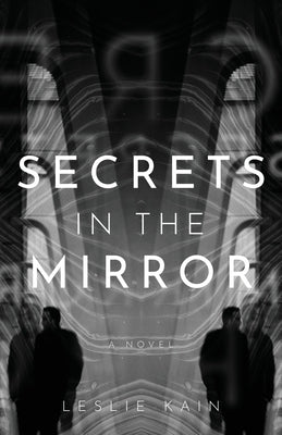 Secrets In The Mirror by Kain, Leslie
