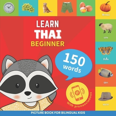 Learn thai - 150 words with pronunciations - Beginner: Picture book for bilingual kids by Gnb