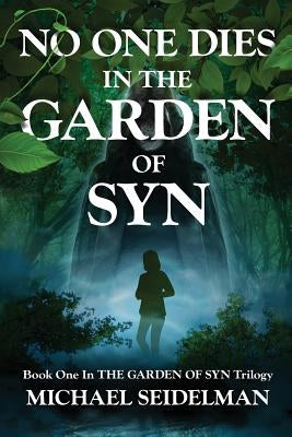 No One Dies in the Garden of Syn by Seidelman, Michael