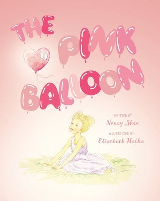 The Pink Balloon by Shea, Nancy