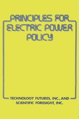 Principles for Electric Power Policy by Frederick, David O.