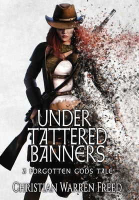 Under Tattered Banners by Freed, Christian Warren