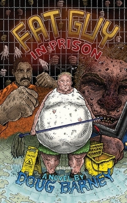 Fat Guy in Prison by Doug Barney