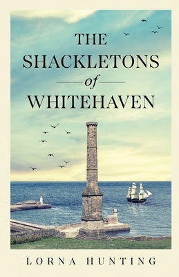 The Shackletons of Whitehaven by Hunting, Lorna