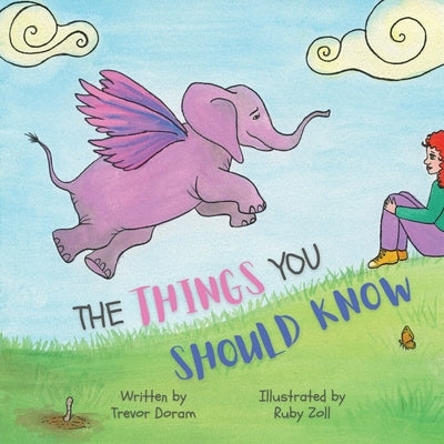The Things You Should Know by Doram, Trevor B.