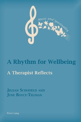 A Rhythm for Wellbeing; A Therapist Reflects by Schofield, Jillian