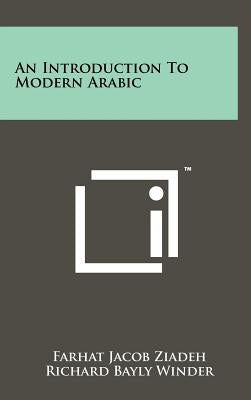 An Introduction To Modern Arabic by Ziadeh, Farhat Jacob