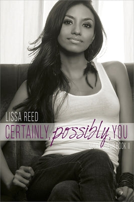 Certainly, Possibly, You: Volume 2 by Reed, Lissa