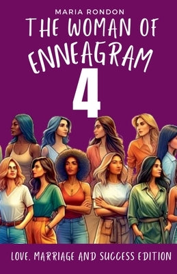 The Woman of Enneagram 4: Love, Marriage, Success Edition by Rondon, Maria