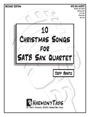 10 Christmas Songs for SATB Sax Quartet: Second Edition by Bratz, Jeff