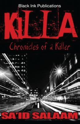 Killa: Chronicles of a Killer by Salaam, Sa'id
