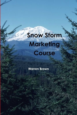 Snow Storm Marketing Course by Brown, Warren