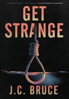 Get Strange by Bruce, J. C.