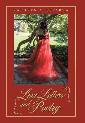Love Letters and Poetry by Esparza, Kathryn a.