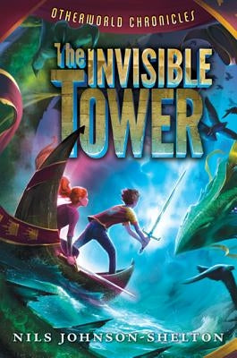 Otherworld Chronicles: The Invisible Tower by Johnson-Shelton, Nils
