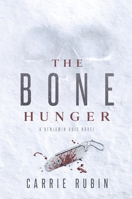 The Bone Hunger by Rubin, Carrie