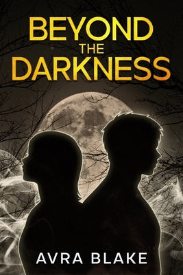 Beyond the Darkness by Blake, Avra