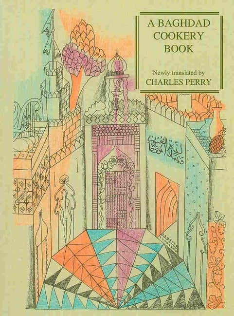 A Baghdad Cookery Book by Perry, Charles
