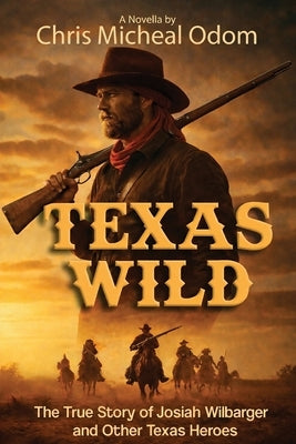 Texas Wild by Odom, Chris Micheal