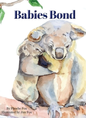 Babies Bond by Fox, Phoebe