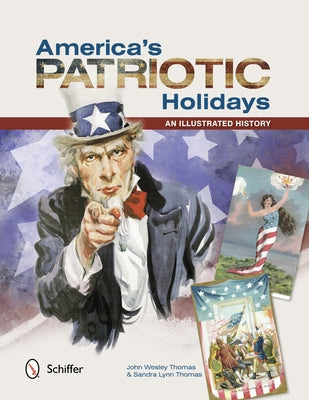 America's Patriotic Holidays: An Illustrated History by Thomas, John Wesley