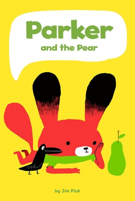 Parker and the Pear by Pluk, Jim