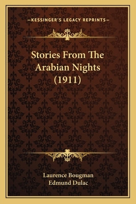 Stories From The Arabian Nights (1911) by Bougman, Laurence