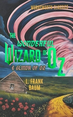 The Wonderful Wizard of Oz & Glinda of Oz by Baum, L. Frank